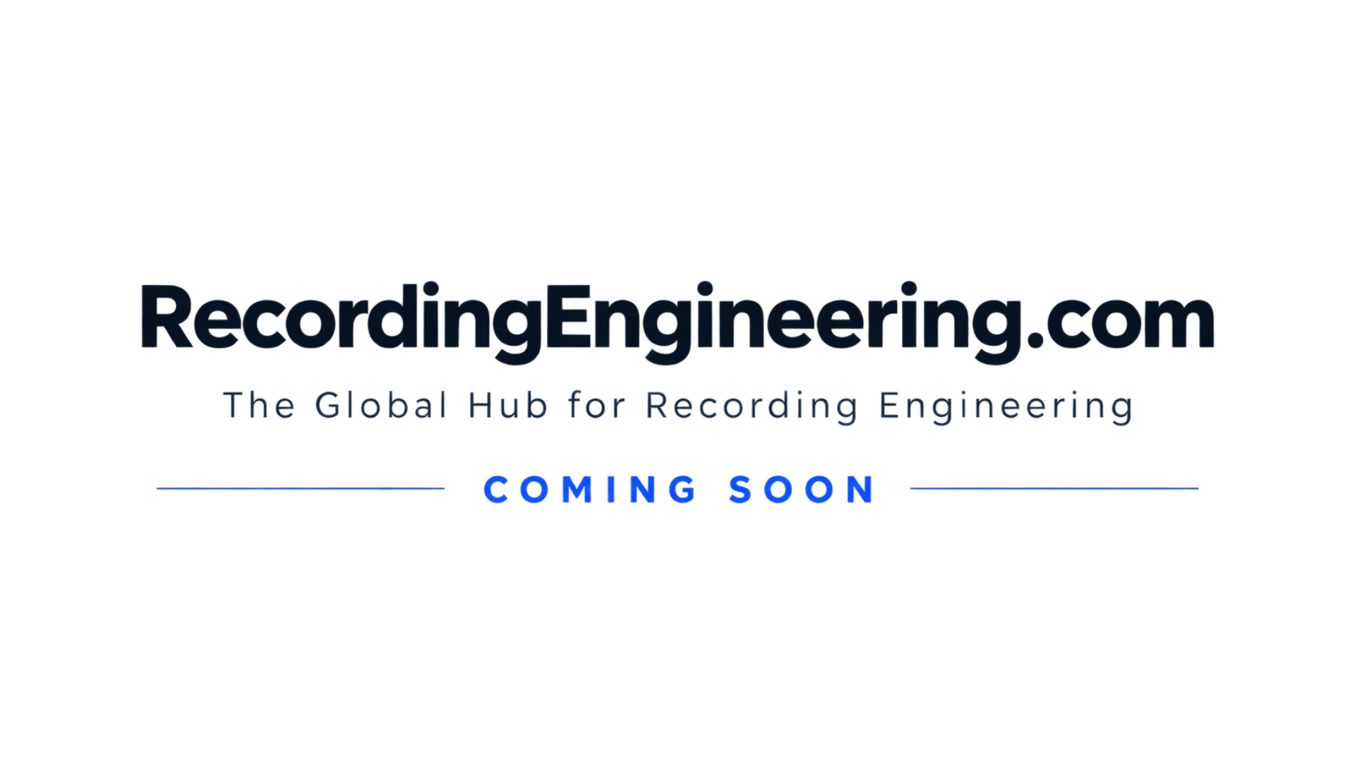 RecordingEngineering.com — The Global Hub for Recording Engineering — Coming Soon